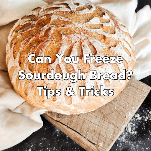can you freeze sourdough bread